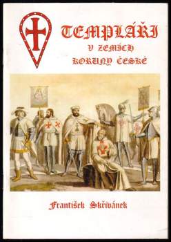 Templáři v zemích Koruny české ve světle našich archivních pramenů