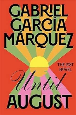 Gabriel Marquez: Until August