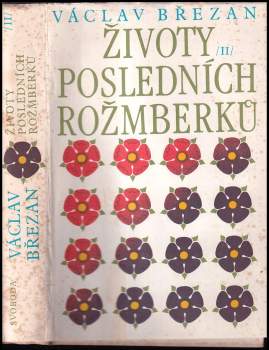 Životy posledních Rožmberků : 2. díl - Václav Břežan (1985, Svoboda) - ID: 2311395