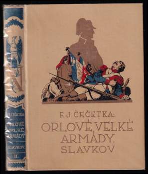 František Josef Čečetka: Orlové velké armády - Slavkov - kniha druhá