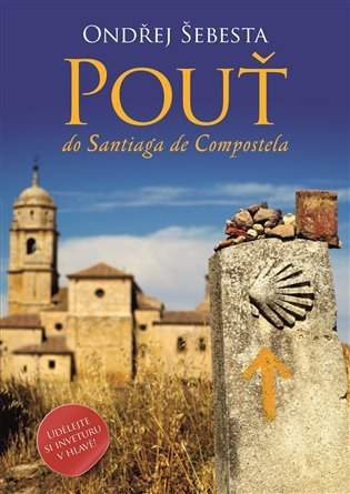 Ondřej Šebesta: Pouť do Santiaga de Compostela