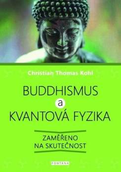 Christian Kohl,: Buddhismus a kvantová fyzika