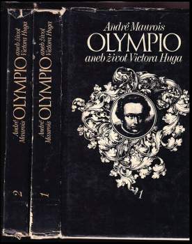 Olympio, aneb, Život Victora Huga : 1 - André Maurois, Jiří Konůpek, Božena Kaupová (1977, Mladá fronta) - ID: 759599