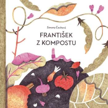 Simona Čechová: František z kompostu