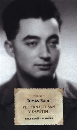 Ve čtrnácti sám v Osvětimi