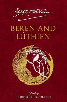 John Ronald Reuel Tolkien: Beren and Luthien