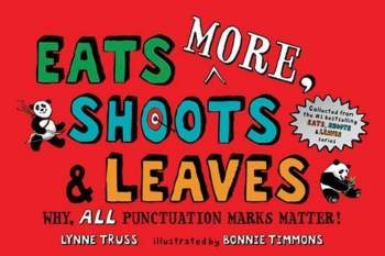 Eats More, Shoots & Leaves : Why, All Punctuation Marks Matter!