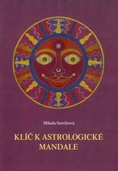 Milada Smrčková: Klíč k astrologické mandale