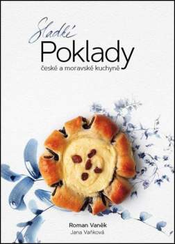 Roman Vaněk: Sladké poklady české a moravské kuchyně