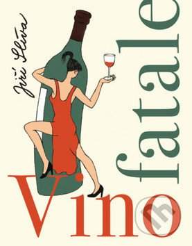 Jiří Slíva: Vino fatale