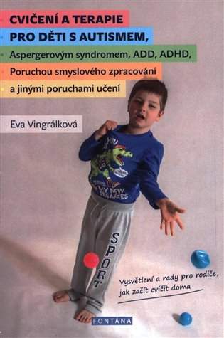 Cvičení a terapie pro děti s autismem, Aspergerovým syndromem, ADD, ADHD, poruchou smyslového zpracování a jinými poruchami učení