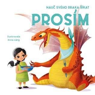 Anna Láng: Nauč svého draka říkat prosím
