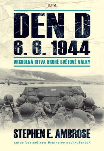 Stephen Ambrose,: Den D 6. 6. 1944