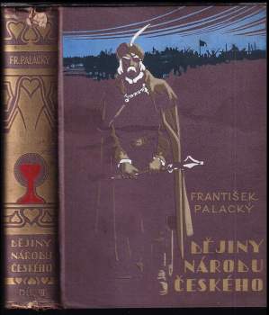 František Palacký: Dějiny národu Českého v Čechách a na Moravě