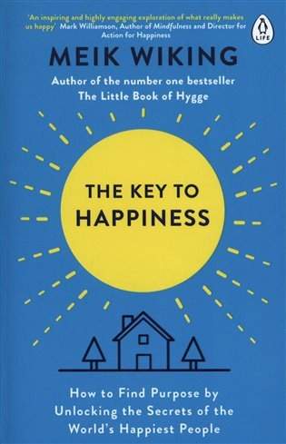 The Key to Happiness: How to Find Purpose by Unlocking the Secrets of the World´s Happiest People
