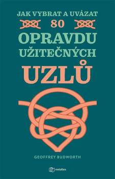 Jak vybrat a uvázat 80 opravdu užitečných uzlů
