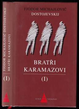 Fedor Michajlovič Dostojevskij: Bratři Karamazovi