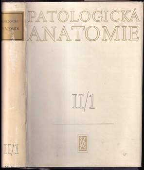 Patologická anatomie : 2/1. díl - Část speciální - Heřman Sikl (1963, Státní zdravotnické nakladatelství) - ID: 2254746