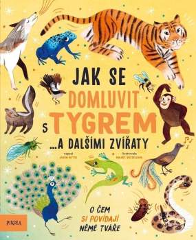 Jak se domluvit s tygrem... a dalšími zvířaty