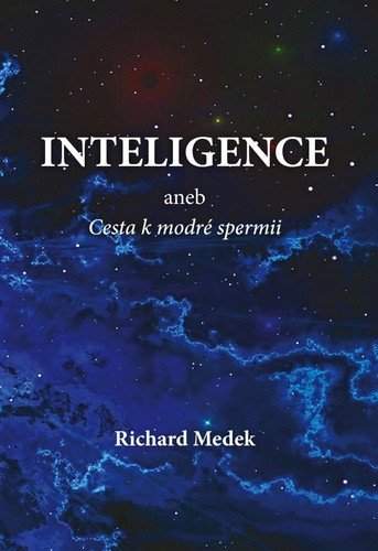 Inteligence, aneb, Cesta k modré spermii