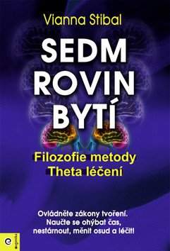 Vianna Stibal: Sedm rovin bytí