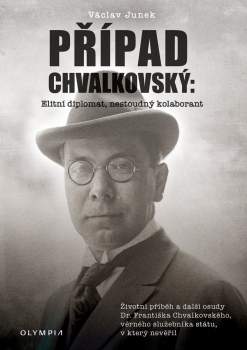 Případ Chvalkovský: Elitní diplomat, nestoudný kolaborant