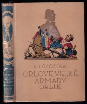 F. J Čečetka: Orlové velké armády - Orlík - kniha první