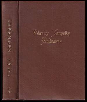 Ignát Herrmann: Vdavky Nanynky Kulichovy a co se kolem nich sběhlo