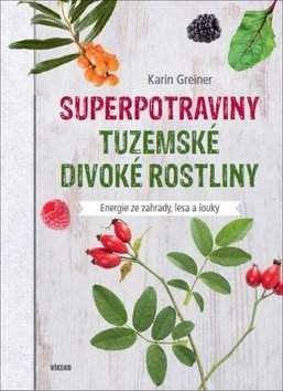Superpotraviny - tuzemské divoké rostliny