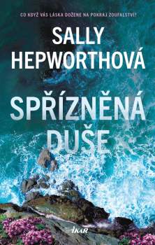 Sally Hepworth: Spřízněná duše