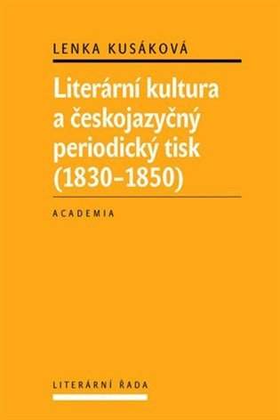 Literární kultura a českojazyčný periodický tisk (1830-1850)