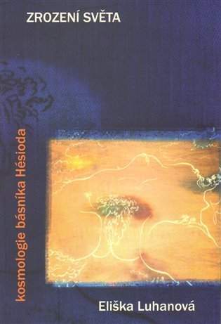Eliška Luhanová: Zrození světa
