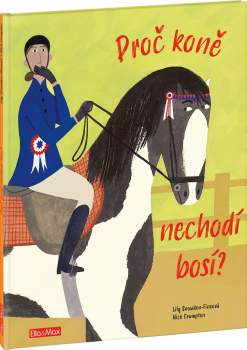 Lily Snowden-Fineová,: Proč koně nechodí bosí?