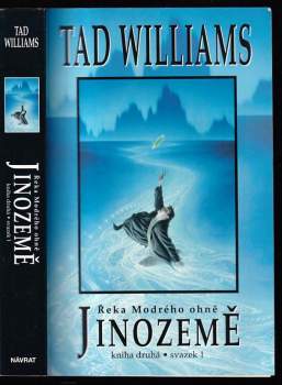 Jinozemě - Řeka Modrého ohně : Kniha druhá - Svazek 1 - Tad Williams (1999, Návrat) - ID: 729380