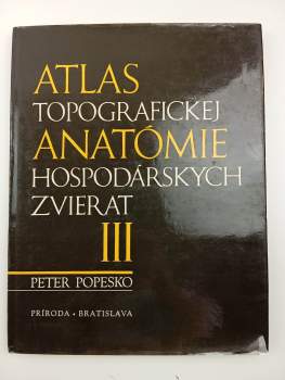 Peter Popesko: Atlas topografickej anatómie hospodárskych zvierat