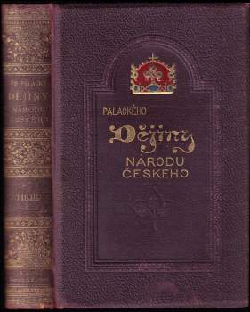 František Palacký: Dějiny národu českého v Čechách a v Moravě