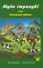 Myšn impasybl, aneb, Svérázný mýtus