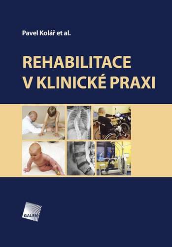 Pavel Kolář: Rehabilitace v klinické praxi
