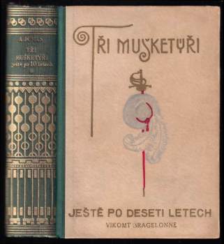 Alexandre Dumas: Tři mušketýři ještě po deseti letech