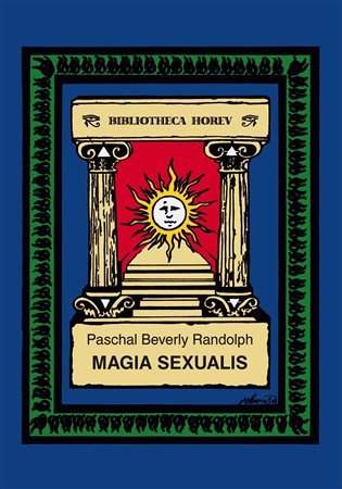 Paschal Beverly Randolph: Magia sexualis