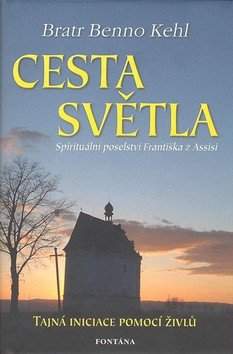 Bratr Kehl,: Cesta světla