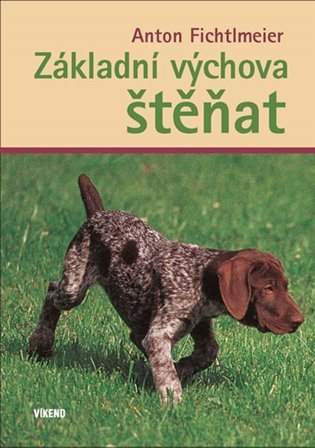 Anton Fichtlmeier: Základní výchova štěňat