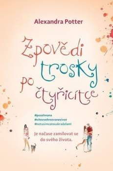 Zpovědi trosky po čtyřicítce