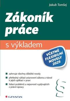 Jakub Tomšej: Zákoník práce s výkladem (včetně flexibilní novely 2025)