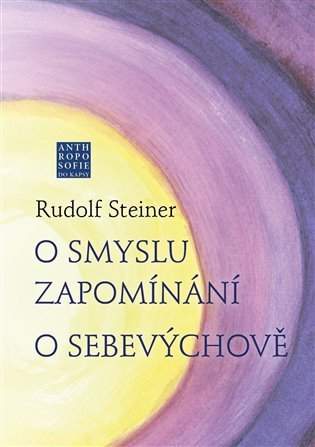 O smyslu zapomínání ; O sebevýchově