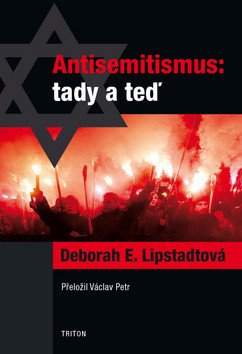 Deborah Lipstadt,: Antisemitismus: tady a teď