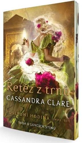 Cassandra Clare: Řetěz z trnů