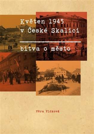Květen 1945 v České Skalici - bitva o město