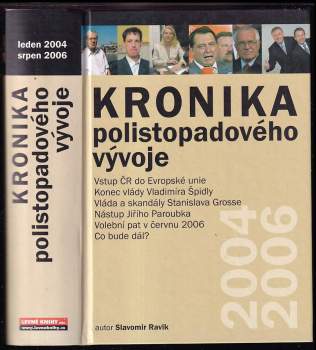 Kronika polistopadového vývoje : 12. díl - [leden 2004-srpen 2006] - Slavomír Ravik (2006, Levné knihy KMa) - ID: 1107169
