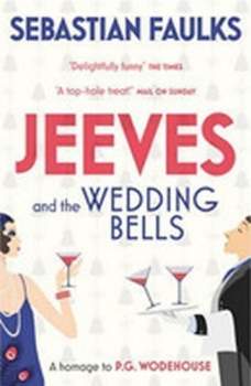 Sebastian Faulks: Jeeves and the Wedding Bells